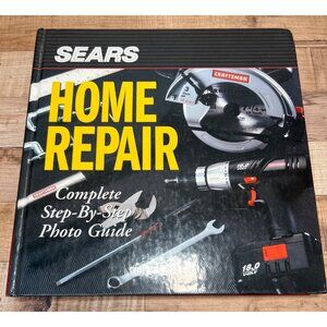 Sears Craftsman Home Repair Complete Step-By-Step Photo Guide Hardcover Book